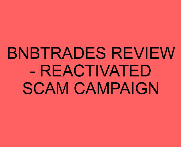 BnbTrades Review – Reactivated Scam Campaign